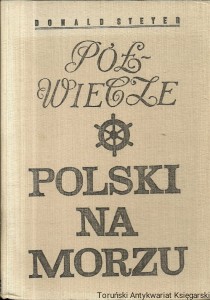 Półwiecze Polski na morzu / Donald Steyer 