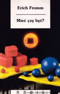 Mieć czy być?  / Erich Fromm
