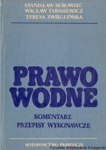 Prawo wodne / Stanisław Surowiec, Wacław Tarasiewicz, Teresa Zwięglińska 