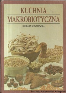 Kuchnia Makrobiotyczna / Barbara Kowalewska  