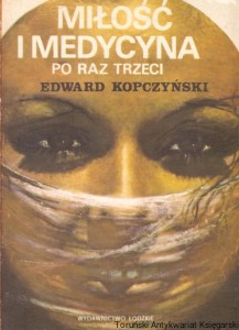 Miłość i medycyna po raz trzeci / Edward Kopczyński 