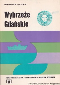 Wybrzeże Gdańskie. Teren geograficznych i krajoznawczych wycieczek szkolnych / Władysław Ludynia