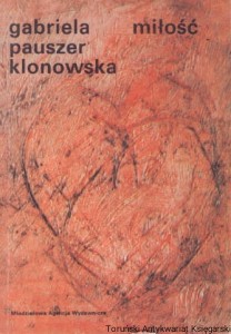 Miłość / Gabriela Pauszer Klonowska 