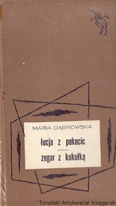 Łucja z Pokucic : Zegar z kukułką / Maria Dąbrowska 