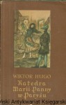 Katedra Marii Panny w Paryżu Tom II /  Wiktor Hugo