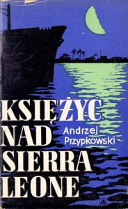 Księżyc nad Sierra Leone / Andrzej Przypkowski 