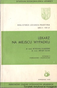Lekarz na miejscu wypadku / Bogdan Kamiński, Artur Dziak