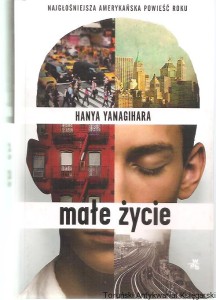 Małe życie / Hanya Yanagihara (2016)