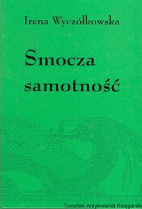 Smocza samotność / Irena Wyczółkowska 