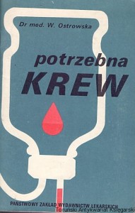 Potrzebna krew / Dr med. Wanda Ostrowska 