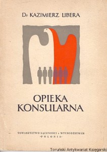 Opieka konsularna / Dr Kazimierz Libera 