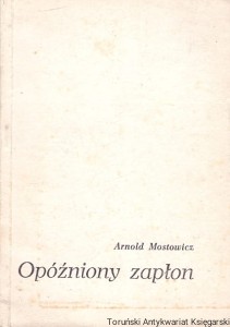 Opóźniony zapłon / Arnold Mostowicz 