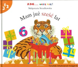 Mam już sześć lat / Małgorzata Strzałkowska  