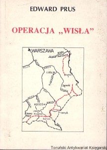 Operacja "WISŁA" / Edward Prus