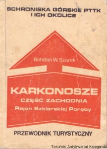 Karkonosze część zachodnia : Rejon Szklarskiej Poręby / Bohdan W. Szarek  