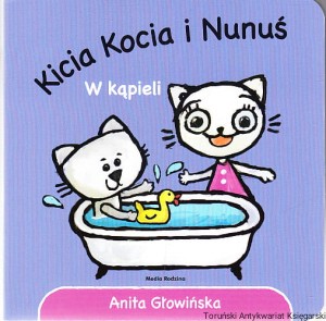 Kicia Kocia i Nunuś. W kąpieli / Anita Głowińska