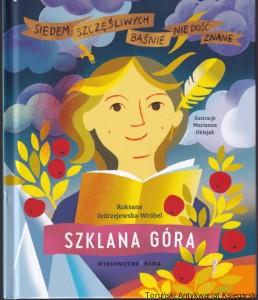 Szklana góra : baśń o odwadze / Roksana Jędrzejewska-Wróbel, ilustracje Marianna Oklejak