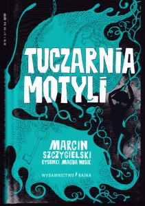 Tuczarnia motyli / Marcin Szczygielski