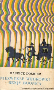 Niezwykłe wędrówki Benjy Boone'a / Maurice Dolbier 