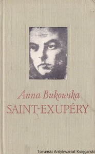Saint-Exupery czyli paradoksy humanizmu / Anna Bukowska 