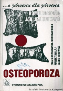Osteoporoza / Ewa Marcinkowska-Suchowierska, Marek Tałałaj, Jacek Borowicz