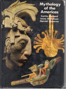 Mythology of the Americas / Cottie Burland, Irene Nicholson, Harold Osborne