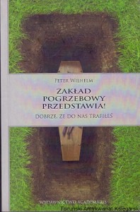 Zakład pogrzebowy przedstawia / Peter Wilhelm 
