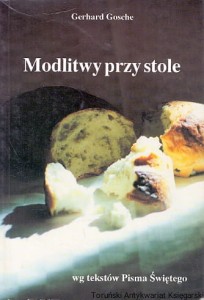 Modlitwy przy stole wg tekstów Pisma Świętego / Gerhard Gosche 