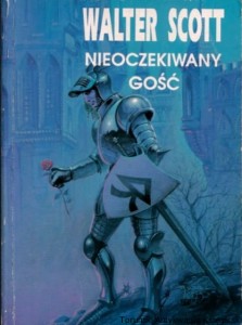 Nieoczekiwany gość. Powieść historyczna z czasów Ludwika XI / Walter Scott