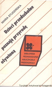 Dzieci przedszkolne poznają przyrodę ożywioną / Maria Studzińska 
