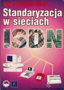 Standaryzacja w sieciach ISDN / Wojciech Kabaciński