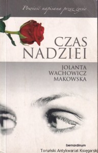 Czas nadziei / Jolanta Wachowicz-Makowska