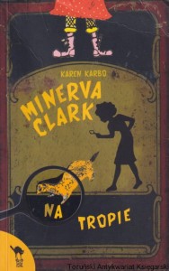 Minerva Clark na tropie / Karen Karbo