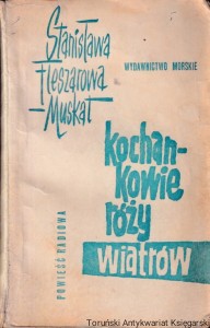 Kochankowie róży wiatrów / Stanisława Fleszarowa-Muskat