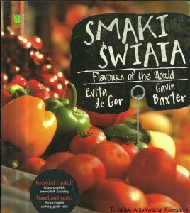 Smaki świata : Flavours of the World / Evita de Gor, Gavin Baxter