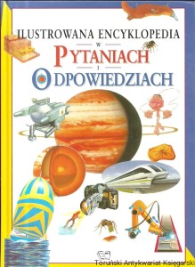 Ilustrowana encyklopedia w pytaniach i odpowiedziach / Praca zbiorowa