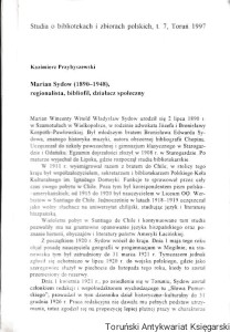 Marian Sydow (1890-1948), regionalista, bibliofil, działacz społeczny / Kazimierz Przybyszewski, Studia o bibliotekach i zbiorach polskich, t. 7, Toruń 1997