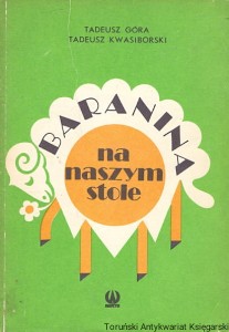 Baranina na naszym stole / Tadeusz Góra, Tadeusz Kwasiborski 