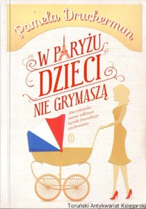 W Paryżu dzieci nie grymaszą / Pamela Drucketman