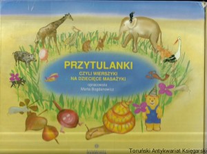 Przytulanki czyli wierszyki na dziecięce masażyki : Zabawy relacyjno-relaksujące / Marta Bogdanowicz (oprac.)