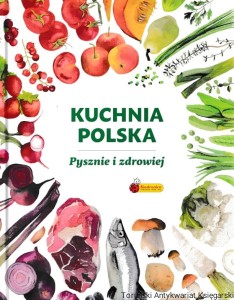 Kuchnia polska - pysznie i zdrowiej [Biedronka] / Autor zbiorowy