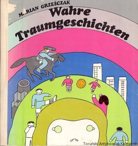Wahre Traumgeschichten / Marian Grześczak