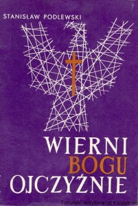 Wierni Bogu i Ojczyźnie / Stanisław Podlewski 