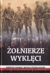 Żołnierze wyklęci. Niezłomni bohaterowie / Joanna Wieliczka-Szarkowa