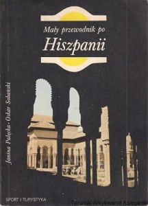 Mały przewodnik po Hiszpanii / Janina Pałęcka, Oskar Sobański
