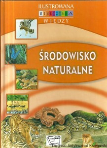 Środowisko naturalne : Ilustrowana Biblioteka Wiedzy / Praca zbiorowa
