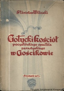Gotycki kościół pocysterskiego opactwa paradyskiego w Gościkowie / Stanisław Wiliński