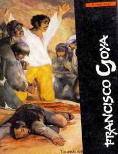 W kręgu sztuki : Francisco Goya y Lucientes  / Kazimierz Zawanowski 