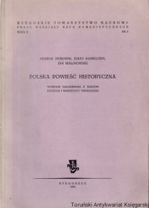 Polska powieść historyczna. Wybrane zagadnienia z dziejów recepcji i warsztatu twórczego / Henryk Dubowik, Jerzy Konieczny, Jan Malinowski