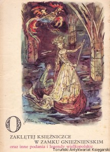 O zaklętej księżniczce w zamku Gnieźnieńskim oraz inne podania i legendy wielkopolskie   Brak autora / Brak autora
